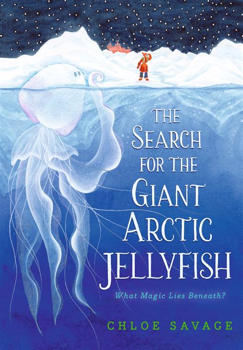 chloe savage|The Search for the Giant Arctic Jellyfish: Savage, Chloe, Savage, .